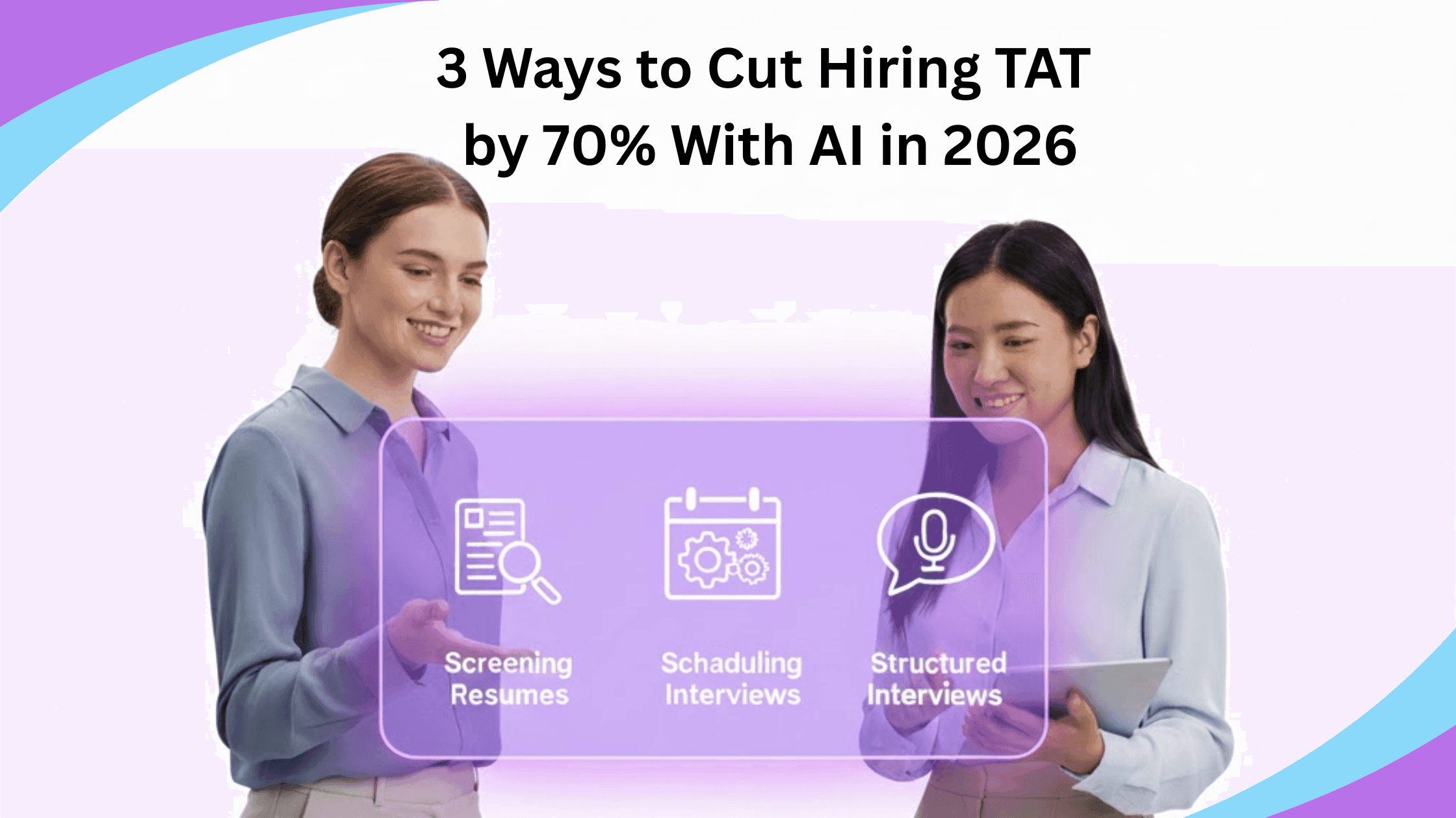 3 Ways to Cut Hiring TAT by 70% With AI in 2026