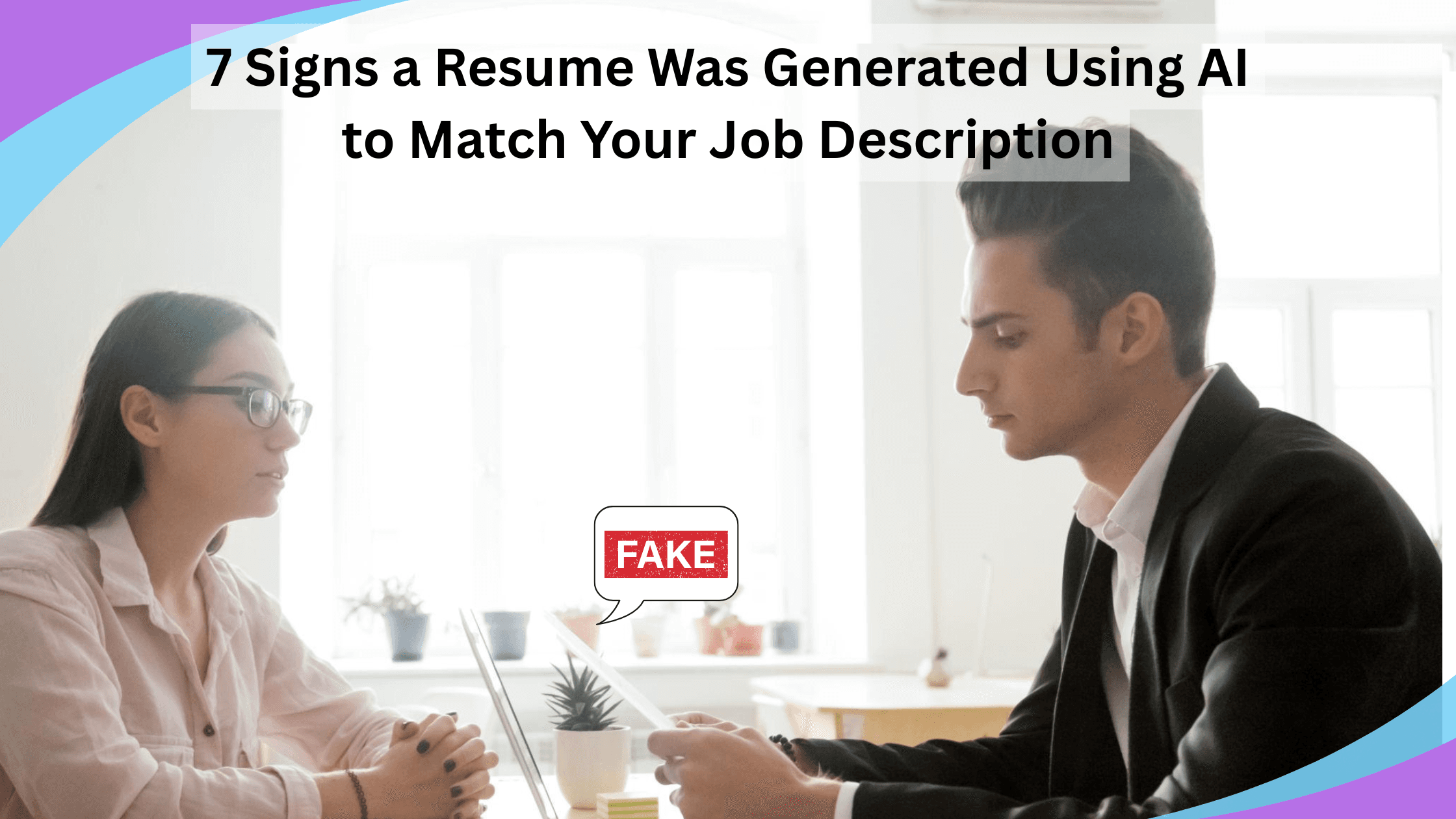7 Signs a Resume Was Generated Using AI to Match Your Job Description