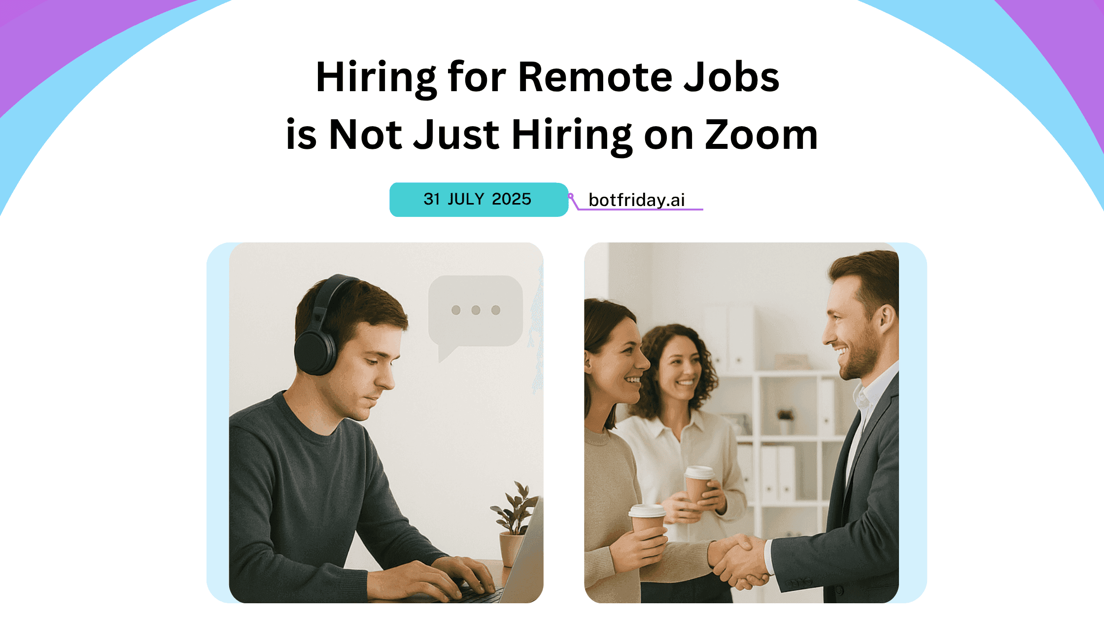 Hiring for Remote Jobs is Not Just Hiring on Zoom